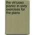 The Virtuoso Pianist in Sixty Exercises for the Piano