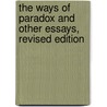 The Ways of Paradox and Other Essays, Revised Edition by Willard Van Orman Quine