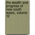 The Wealth And Progress Of New South Wales, Volume 12
