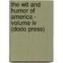 The Wit And Humor Of America - Volume Iv (Dodo Press)