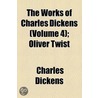 The Works Of Charles Dickens (Volume 4); Oliver Twist door Charles Dickens