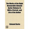 The Works of the Right Honourable Edmund Burke (1823) by Iii Burke Edmund