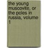 The Young Muscovite, Or The Poles In Russia, Volume 1