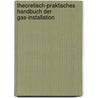 Theoretisch-Praktisches Handbuch Der Gas-Installation by Domenico Coglievina
