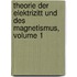 Theorie Der Elektrizitt Und Des Magnetismus, Volume 1