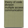 Theory Of Code Division Multiple Access Communication door Zigangirov