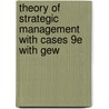Theory Of Strategic Management With Cases 9e With Gew door Hill/Jones