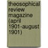 Theosophical Review Magazine (April 1901-August 1901)