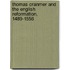 Thomas Cranmer And The English Reformation, 1489-1556
