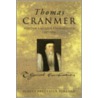 Thomas Cranmer and the English Reformation, 1489-1556 by Alfred W. Pollard
