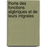 Thorie Des Fonctions Algbriques Et de Leurs Intgrales door Paul Appell