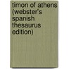 Timon Of Athens (Webster's Spanish Thesaurus Edition) by Reference Icon Reference