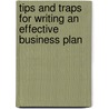 Tips and Traps for Writing an Effective Business Plan door Greg Balanko-Dickson
