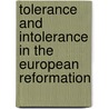 Tolerance and Intolerance in the European Reformation door Onbekend
