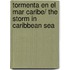 Tormenta en el mar Caribe/ The Storm In Caribbean Sea