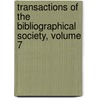 Transactions Of The Bibliographical Society, Volume 7 by Bibliographic S
