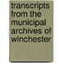 Transcripts From The Municipal Archives Of Winchester