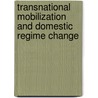 Transnational Mobilization And Domestic Regime Change by Hans Peter Schmitz