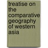 Treatise On the Comparative Geography of Western Asia by James Rennell