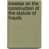 Treatise On the Construction of the Statute of Frauds by Causten Browne