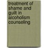 Treatment Of Shame And Guilt In Alcoholism Counseling