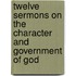 Twelve Sermons on the Character and Government of God