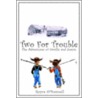 Two For Trouble: The Adventures Of Orville And Joanie door Royce O'Donnell