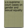 U.S.Supreme Court Cases On Gender And Sexual Equality door United States