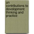 Un Contributions to Development Thinking and Practice