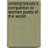 Undergraduate's Companion To Women Poets Of The World