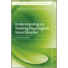 Understanding And Treating Psychogenic Voice Disorder door Peter Butcher