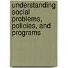 Understanding Social Problems, Policies, And Programs door Leon H. Ginsberg