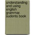 Understanding and Using English Grammar. Sudents Book