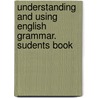Understanding and Using English Grammar. Sudents Book door Betty Schrampfer Azar