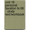 Unit 19 Personal Taxation Fa 06 - Study Text/Workbook door Onbekend