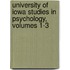 University of Iowa Studies in Psychology, Volumes 1-3