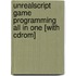 Unrealscript Game Programming All In One [with Cdrom]