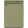 Vahlens Kompendium der Betriebswirtschaftslehre Bd. 1 door Onbekend