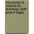 Vancouver & Victoria for Dummies [With Post-It Flags]