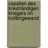 Vasallen des linkshändigen Kriegers im Kolibrigewand door Ulrich Kohler