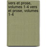 Vers Et Prose, Volumes 1-4 Vers Et Prose, Volumes 1-4 door Onbekend