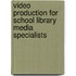 Video Production for School Library Media Specialists