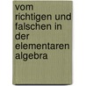Vom Richtigen und Falschen in der elementaren Algebra by Jürgen Tietze