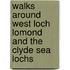 Walks Around West Loch Lomond And The Clyde Sea Lochs