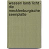 Wasser/ Land/ Licht - die Mecklenburgische Seenplatte door Lars Hoffmann