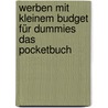 Werben Mit Kleinem Budget Für Dummies Das Pocketbuch by Alexander Hiam