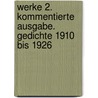 Werke 2. Kommentierte Ausgabe. Gedichte 1910 bis 1926 by Von Rainer Maria Rilke