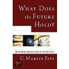 What Does the Future Hold? What Does the Future Hold? door C. Marvin Pate
