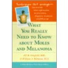 What You Really Need to Know about Moles and Melanoma door William Robinson