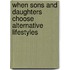 When Sons And Daughters Choose Alternative Lifestyles